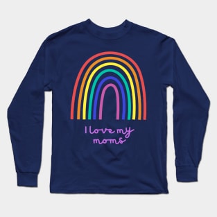 LGBT I Love my moms Long Sleeve T-Shirt